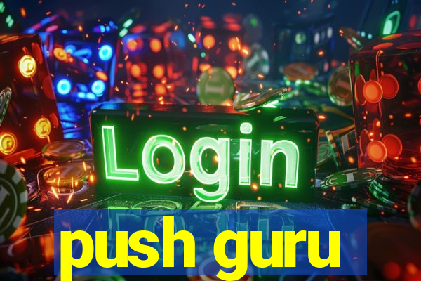 push guru